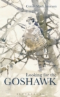 Image for Looking for the Goshawk  : a quest in search of an elusive bird of prey
