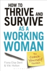 Image for How to Thrive and Survive as a Working Woman: The Coach-Yourself Toolkit