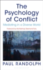 Image for The psychology of conflict  : mediating in a diverse world