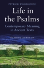 Image for Life in the Psalms: contemporary meaning in ancient texts : the Mowbray Lent book, 2016