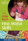 Image for The little book of fine motor skills: helping children to get a grip!