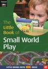 Image for The little book of small world play: a world in your hand! : 45