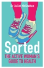 Image for Sorted: The Active Woman&#39;s Guide to Health