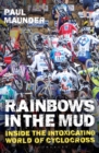 Image for Rainbows in the mud  : inside the intoxicating world of cyclocross