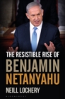 Image for The resistible rise of Benjamin Netanyahu