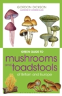 Image for Green Guide to Mushrooms And Toadstools Of Britain And Europe