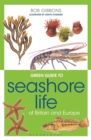 Image for Green Guide to Seashore Life Of Britain And Europe