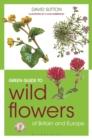 Image for Green Guide to Wild Flowers Of Britain And Europe