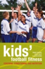 Image for Kids&#39; Football Fitness: Coaching, conditioning and nutrition