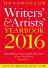 Image for Writers&#39; &amp; artists&#39; yearbook 2016: the essential guide to the media and publishing industries : the perfect companion for writers of fiction and non-fiction, poets, playwrights, journalists, and commercial artists.