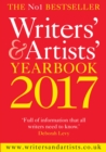 Image for Writers&#39; &amp; artists&#39; yearbook 2017: the essential guide to the media and publishing industries : the perfect companion for writers of fiction and non-fiction, poets, playwrights, journalists, and commercial artists.