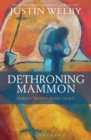 Image for Dethroning mammon - making money serve grace  : the Archbishop of Canterbury&#39;s Lent book 2017