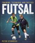 Image for Futsal: training, technique and tactics