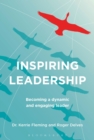 Image for Inspiring leadership  : becoming a dynamic and engaging leader