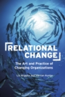 Image for Relational Change: The Art and Practice of Changing Organizations