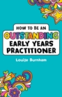 Image for How to be an outstanding early years practitioner