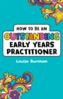 Image for How to be an outstanding early years practitioner