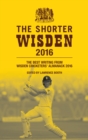 Image for The Shorter Wisden 2016: the best writing from Wisden Cricketers&#39; almanack 2016