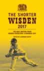 Image for The shorter Wisden 2017: the best writing from Wisden Cricketers&#39; almanack 2017