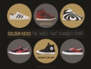 Image for Golden kicks  : the shoes that changed sport