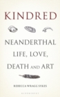 Image for Kindred  : Neanderthal life, love, death and art