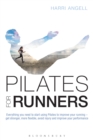 Image for Pilates for Runners: Everything you need to start using Pilates to improve your running - get stronger, more flexible, avoid injury and improve your performance