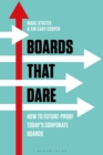 Image for Boards that dare  : how to future-proof today&#39;s corporate boards