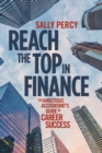 Image for Reach the Top in Finance: The Ambitious Accountant&#39;s Guide to Career Success