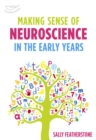 Image for Making sense of neuroscience in the early years