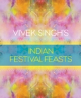 Image for Vivek Singh&#39;s Indian Festival Feasts