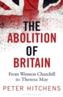 Image for The abolition of Britain: from Winston Churchill to Princess Diana