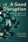 Image for A good disruption  : redefining growth in the twenty-first century