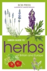 Image for Green guide to herbs of Britain and Europe
