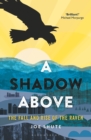 Image for A shadow above  : the fall and rise of the raven