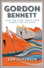 Image for Gordon Bennett and the first yacht race across the Atlantic