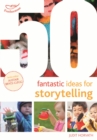 Image for 50 fantastic ideas for storytelling