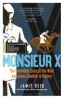 Image for Monsieur X: the incredible story of the most audacious gambler in history