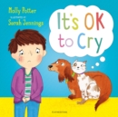 Image for It&#39;s OK to Cry: A Picture Book to Help Children Talk About Their Feelings