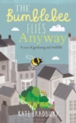 Image for The bumblebee flies anyway  : a year of gardening and (wild)life