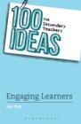 Image for 100 Ideas for Secondary Teachers: Engaging Learners