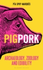 Image for Pig/pork  : archaeology, zoology and edibility