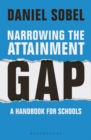 Image for Narrowing the attainment gap: a handbook for schools