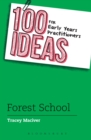 Image for 100 Ideas for Early Years Practitioners: Forest School