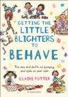 Image for Getting the little blighters to behave