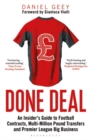Image for Done deal: an insider&#39;s guide to player contracts, million-pound transfers and Premier League big business