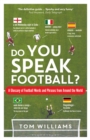 Image for Do you speak football?: a glossary of football words and phrases from around the world