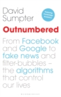 Image for Outnumbered  : exploring the algorithms that control our lives