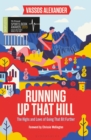 Image for Running up that hill  : the highs and lows of going that bit further