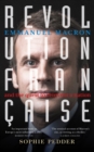 Image for Revolution Francaise: Emmanuel Macron and the quest to reinvent a nation