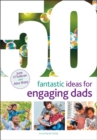 Image for 50 fantastic ideas for engaging dads